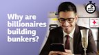 Why are billionaires building bunkers?