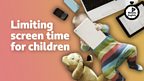 Limiting screen time for children