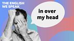 In over my head